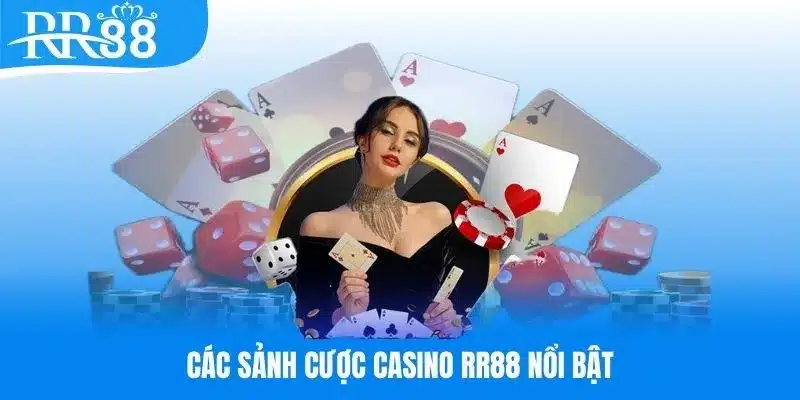 Tổng hợp các sảnh cá cược có tại chuyên mục casino RR88