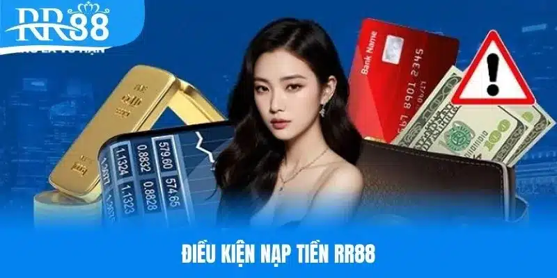 Đáp ứng điều kiện để nạp tiền RR88 thành công